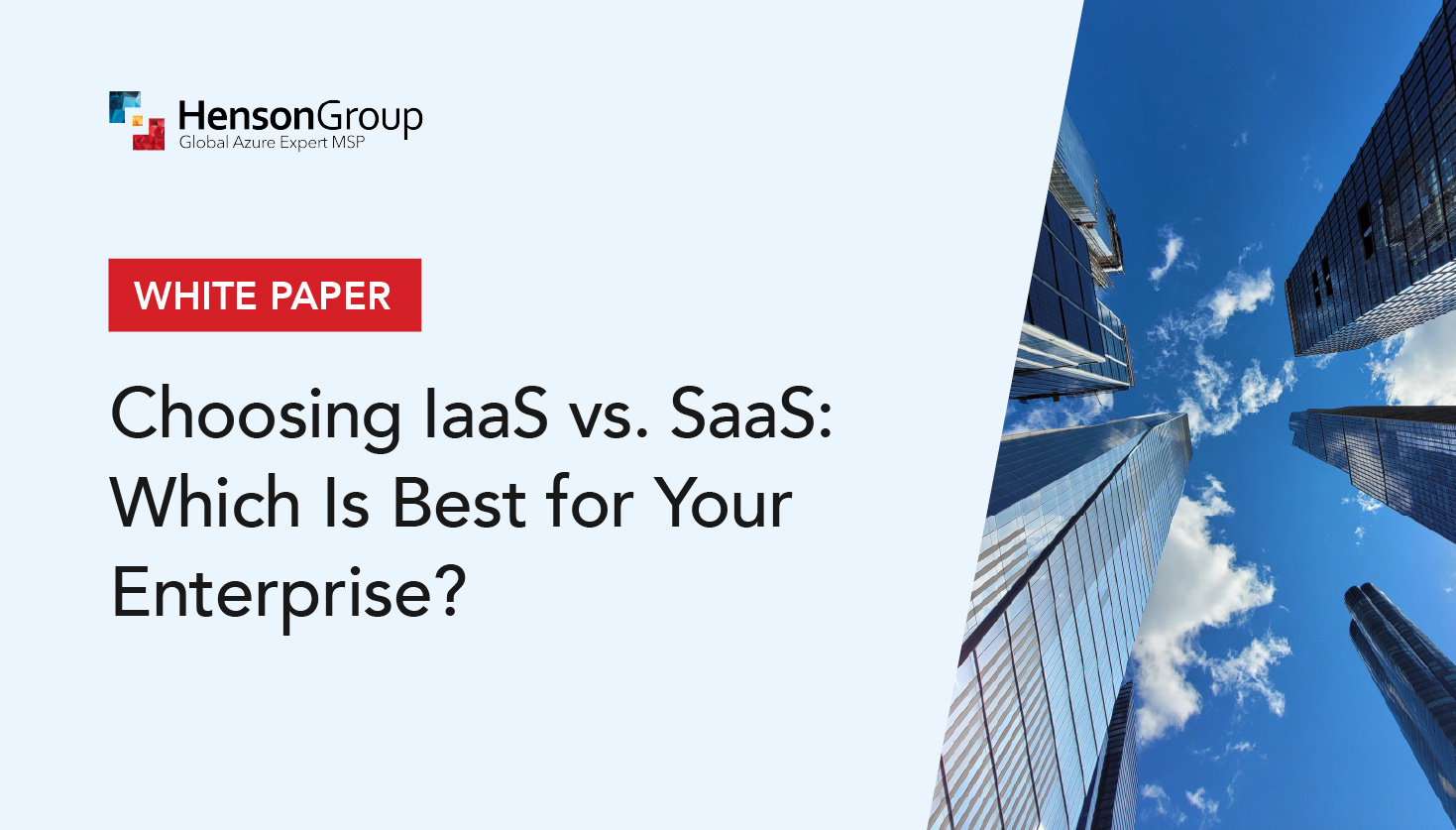 Henson-Group-White-Paper-Choosing-IaaS-vs-SaaS-Which-Is-Best-for-Your-Enterprise-IMAGES-Featured